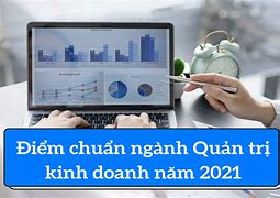 Ngành Quản Trị Kinh Doanh Ftu Điểm Chuẩn