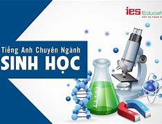 Ngành Sinh Học Tiếng Anh Là Gì