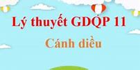 Quốc Phòng 11 Cánh Diều Lý Thuyết